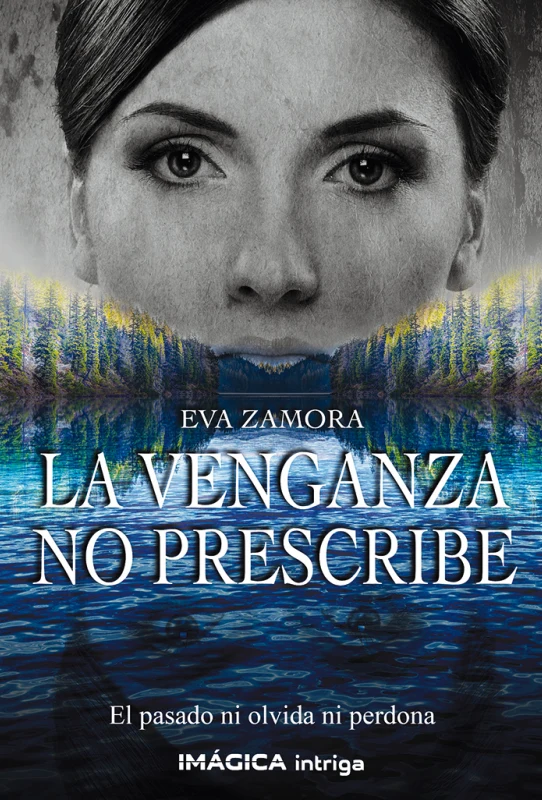 Lee más sobre el artículo La venganza no prescribe, de Eva Zamora.