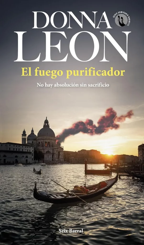 El fuego purificador de Donna Leon Editado por Seix Barral