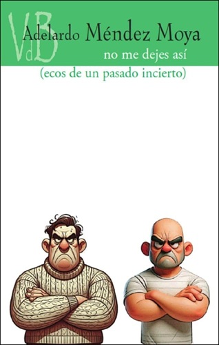 No me dejes así (ecos de un pasado incierto) — Adelardo Méndez Moya